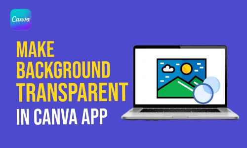 How to make background transparent in Canva App